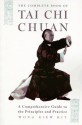 The Complete Book Of Tai Chi Chuan: A Comprehensive Guide To The Principles And Practice - Kiew Kit Wong