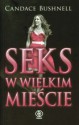 Seks w wielkim mieście - Candace Bushnell