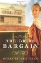 The Bride Bargain - Kelly Eileen Hake