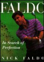 Faldo: In Search of Perfection - Nick Faldo, Bruce Critchley, David Cannon