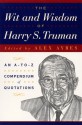 The Wit & Wisdom of Harry S. Truman - Harry S. Truman, Alex Ayres