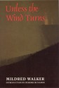 Unless the Wind Turns - Mildred Walker, Deirdre McNamer