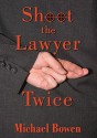 Shoot the Lawyer Twice: Rep and Melissa Pennyworth Mystery - Michael Bowen, Malcolm Hillgartner