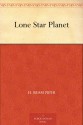 Lone Star Planet - H. Beam Piper, John Joseph McGuire