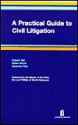 Practical Guide to Civil Litigation - Robert N. Hill, Helen Wood