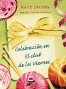 Celebración en el club de los viernes (El club de los viernes, #3) - Kate Jacobs