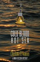 Cold Blood, Hot Sea (Mara Tusconi Mystery Series) - Charlene D'Avanzo