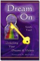 Dream On Unlocking Your Dreams & Visions - Sandie Freed