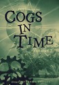 Cogs in Time Volume Three (The Steamworks Series Book 3) - Catherine Stovall, Lexi Ostrow, Nicole L. Daffurn, Andrea L. Staum, Beth W. Patterson, Samantha Allard, Timothy Black, Michelle Cornwell Jordan, Wayne Carey, Steve Cook