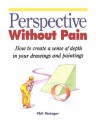 Perspective Without Pain - Philip W. Metzger