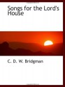 Songs for the Lord's House - C. D. W. Bridgman