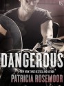 Dangerous - Patricia Rosemoor