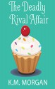 The Deadly Rival Affair (Cozy Mystery) (Daisy McDare Cozy Creek Mystery Book 8) - K.M. Morgan