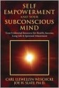 Self-Empowerment and Your Subconscious Mind: Your Unlimited Resource for Health, Success, Long Life & Spiritual Attainment - Carl Weschcke, Joe Slate