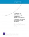 Challenges to Value-Enhancing Innovation in Health Care Delivery: Commonalities and Contrasts with Innovation in Drugs and Devices - Steven Garber, Susan M. Gates, Margaret E. Blume-Kohout