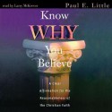 Know Why You Believe - Paul E Little, Larry McKeever