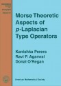 Morse Theoretic Aspects of P-Laplacian Type Operators - Kanishka Perera