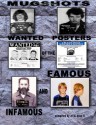 Mugshots Wanted Posters Of the Famous and Infamous Volume 1: Famous Mugshots and Wanted Posters - Al W. Blue II, Al W. Blue II