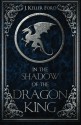 In the Shadow of the Dragon King - J. Keller Ford