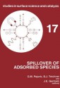 Spillover of Adsorbed Species: International Symposium Proceedings (Studies in Surface Science and Catalysis): International Symposium Proceedings (Studies in Surface Science and Catalysis) - Jeffrey M. Lemm