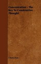 Concentration - The Key to Constructive Thought - Charles Kyle