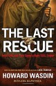 The Last Rescue: How Faith and Love Saved a Navy SEAL Sniper - Howard Wasdin, Joel Kilpatrick