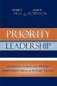 Priority Leadership: Generating School and District Improvement Through Systemic Change - Robert T. Hess, James W. Robinson