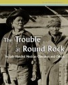 The Trouble at Round Rock: by Left-Handed Mexican Clansman and Others (Navajo Historical Series) (Volume 2) - Robert W. Young, William Morgan, Left-Handed Mexican Clansman, Native Child Dinetah