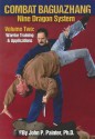 Combat Baguazhang: Nine Dragon System: Volume Two: Warrior Training & Applications - John Painter