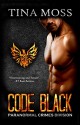 Code Black (Paranormal Crimes Division Book 1) - Tina Moss