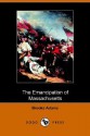 The Emancipation of Massachusetts - Brooks Adams