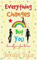 Everything Changes But You - Jennifer Joyce