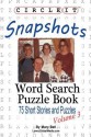 Circle It, Snapshots, Word Search, Puzzle Book - Lowry Global Media LLC, Mary Bell, Maria Schumacher