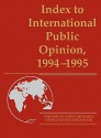 Index to International Public Opinion, 1994-1995 - Lsi, Philip K. Hastings