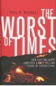 The Worst of Times: How Life on Earth Survived Eighty Million Years of Extinction - Paul B. Wignall