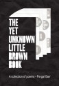 The Yet Unknown Little Brown Book: A Collection of Poems - Fergal Barr