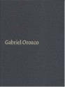 Gabriel Orozco - Philip Hoare, Mark Godfrey