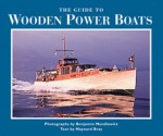 The Guide to Wooden Power Boats - Benjamin Mendlowitz, Maynard Bray