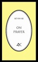 On Prayer - Bô Yin Râ, B. Yin R., Eric Strauss