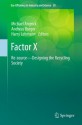 Factor X: Re-source - Designing the Recycling Society (Eco-Efficiency in Industry and Science) - Michael Angrick, Andreas Burger, Harry Lehmann