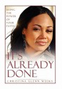 It's Already Done - Christina Glenn Weeks