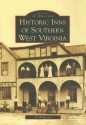 Historic Inns of Southern West Virginia - Ed Robinson, James L. Streeter