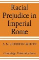 Racial Prejudice in Imperial Rome - A.N. Sherwin-White