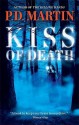 Kiss Of Death - P.D. Martin