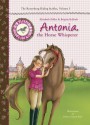 Antonia, the Horse Whisperer: The Rosenburg Riding Stables, Volume 1 - Elizabeth Zoller, Brigitte Kolloch, Betina Gotzen-Beek