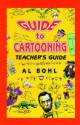 Guide to Cartooning Teacher's Guide - Al Bohl