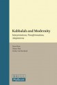 Kabbalah and Modernity: Interpretations, Transformations, Adaptations - Boaz Huss, Marco Pasi, Kocku Von Stuckrad