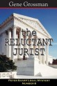 The Reluctant Jurist: Peter Sharp Legal Mystery #8 - Gene Grossman