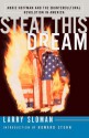 Steal This Dream: Abbie Hoffman and the Countercultural Revolution in America - Larry Sloman, Howard Stern