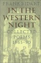 In the Western Night: Collected Poems, 1965-1990 - Frank Bidart